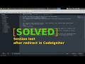 SOLVED Session lost after redirect in CodeIgniter