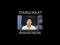 DAKWAH - COUPLE SOLAT JEMAAH ONLINE (by ANIQ MUHAI)