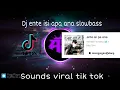 Dj Ente isi apa ana slow!!!π΅ Sounds fyp πΆππ₯