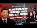 Download Lagu SCANNING MEMORY: MENGINTAI AMBISI CHINA DAN XI JINPING! | DIBALIK SORON4? | NATIONAL LEADERS SERIES