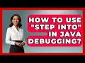 How To Use Step Into In Java Debugging - Learn To Troubleshoot