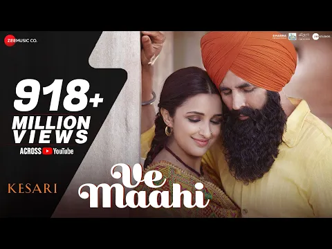 Download MP3 Ve Maahi | Kesari | Akshay Kumar & Parineeti Chopra | Arijit Singh & Asees Kaur | Tanishk Bagchi