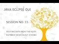 JAVA ECLIPSE GUI TUTORIAL 15 DELETING DATA FROM THE SQLITE DATABASE WHEN SELECT JCOMBO