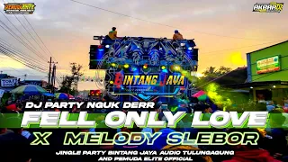 dj party feel only love x slebor terbaru full bass nguk der jingle bintang jaya audio tulungagung