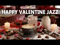 Happy Valentine Jazz Coffee Shop Ambiance - Bossa Nova Instrumental for Morning Coffee