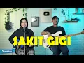 SAKIT GIGI - MEGGY Z Cover by Ferachocolatos \u0026 Balapikachu