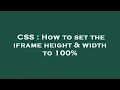 CSS How to set the iframe height width to 100