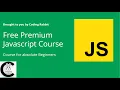 JavaScript Free Premium Beginner Course Part - 1 Premium Course In Free JavaScript Free Courses