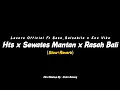 Download Lagu HTS x Sewates Mantan x Rasah Bali - Lavora Official Ft Sasa_Salsabila x Ena Vika - (Slow+Revereb)