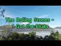 Download Lagu The Rolling Stones - I Got the Blues (Lyrics)