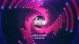 Download Alex de Vito - like a 12 INCH (Video Mix) MP3