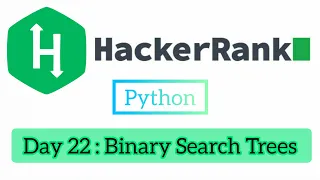 Day 22 Binary Search Trees HackerRank