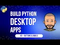 Build Desktop Apps with Python for Beginners - Add Buttons and Labels