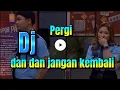 DJ pergi dan jangan kembali by DJ Martin Polin vs@serfinpucerita