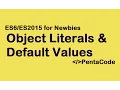 03 - For Newbies Enhanced Object Literals and Default Values