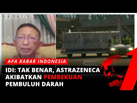 Ketua Satgas Covid-19 IDI: Vaksin Astrazeneca Efektif Lawan Mutasi Virus | AKI Malam tvOne