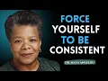 The Power of Consistency How to Stay Disciplined Every Day Maya Angelou Motivation