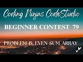 Code360 Coding Ninjas Beginner Contest 79 Problem B Even Sum Array CPP Java Codes