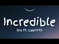 Download Lagu Sia - Incredible (feat. Labrinth)(#lyrics)