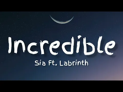 Download MP3 Sia - Incredible (feat. Labrinth)(#lyrics)