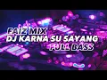 Download Lagu DJ VIRAL! KARNA SU SAYANG-FULL BASS(FAIZ MIX) BASSGANGGA 2023