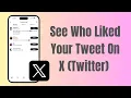 How To See Who Liked Your Tweet On X Twitter
