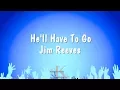 He'll Have To Go - Jim Reeves (Karaoke Version)