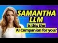 Samantha LLM - Is this the AI companion for you