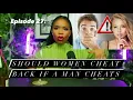 HE CHEATED ON YOU SHOULD YOU GET YOUR LICK BACK -TheNextDoor Podcast Episode 27