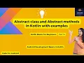Abstract class and Abstract methods in Kotlin with examples Kotlin Learning Basics Part 14