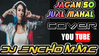 Download JANGAN SO JUAL MAHAL MIX DJ ENCHO M M C FULL JOGET 2018 MP3
