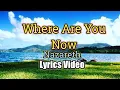 Download Lagu Where Are You Now - Nazareth (Lyrics Video)