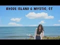 Travel Vlog A trip to Newport and Providence Rhode Island Mystic Connecticut