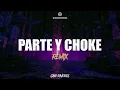 PARTE & CHOKE (REMIX) - JOMBRIEL, RYAN CASTRO, ALEX KRACK - DJ GABI RIVEROS