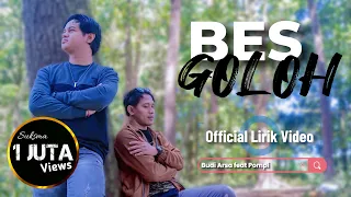 bes goloh budi arsa feat pompi official lirik 