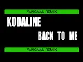 Kodaline-Back to me(YANGMAL REMIX)