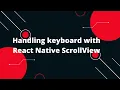 Handling keyboard with React Native ScrollView