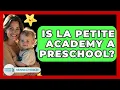 Is La Petite Academy A Preschool - Raising A Toddler