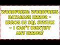 Wordpress Wordpress database error - Error in SQL syntax