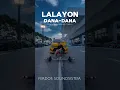 Download Lagu LALAYON-DANA-DANA-FERDOS-SOUNDSITEM💫