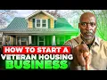 How To Start a Veteran Housing Business Buy How to Start a Vet Housing Biz E-Book - Link Below