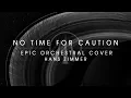 Download Lagu No Time for Caution (Hans Zimmer) - Epic Orchestral Cover