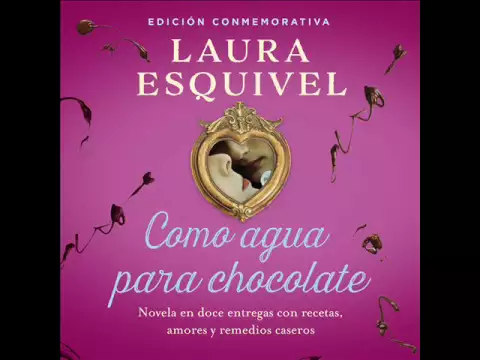 Download MP3 Como agua para chocolate - Laura Esquivel. AUDIOLIBRO