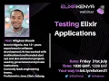 Testing Elixir Applications with Afegbua Shuaib July 2020
