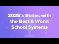 2025 s States with the Best Worst School Systems