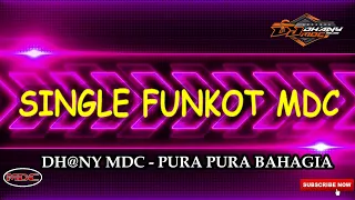Download TERBARU SINGLE FUNKOT DH@NY MDC PURA PURA BAHAGIA MP3