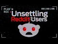 Unsettling Reddit Users