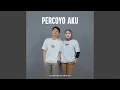 Download Lagu Percoyo Aku