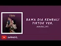 Download Lagu Mahalini | Bawa Dia Kembali Tiktok Ver. (Lyrics)