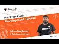 WordPress Plugin Development Tutorial Admin Dashboard Database Overview Part - 20